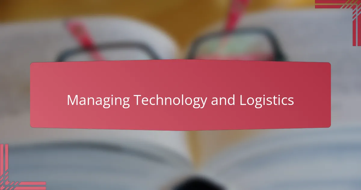 Managing Technology and Logistics