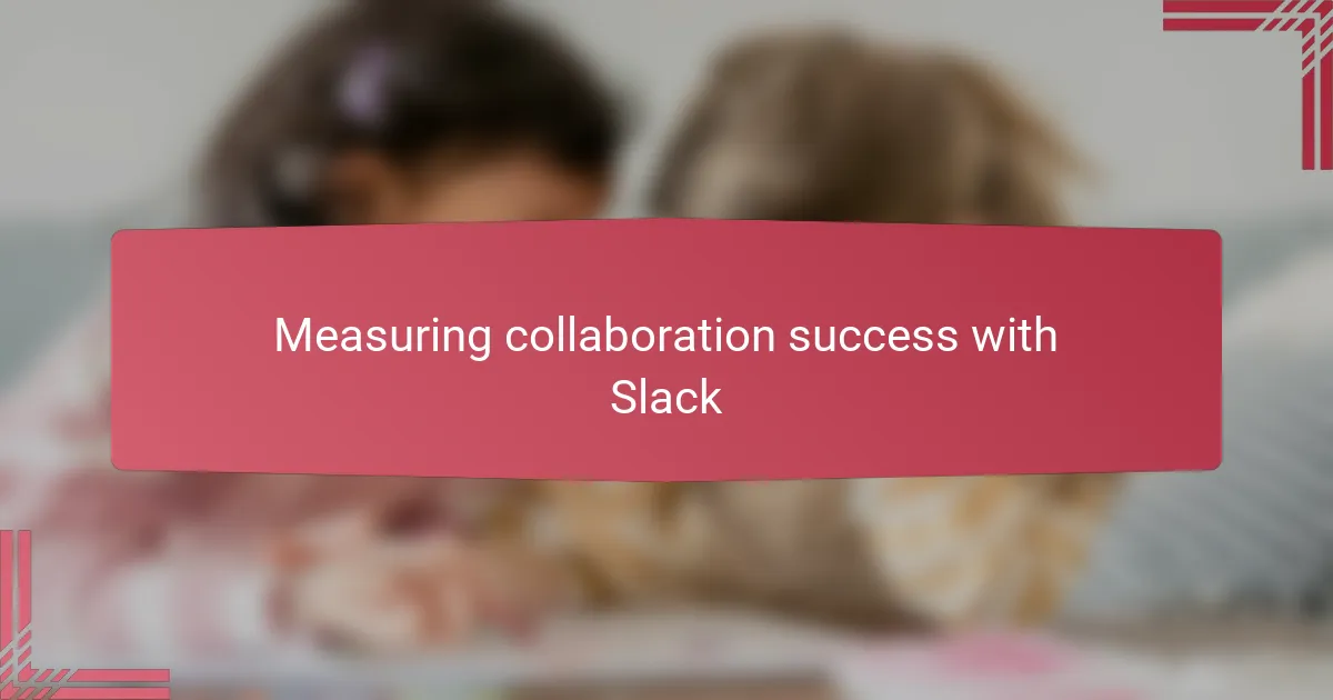 Measuring collaboration success with Slack