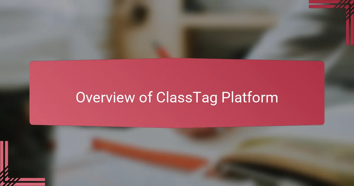 Overview of ClassTag Platform
