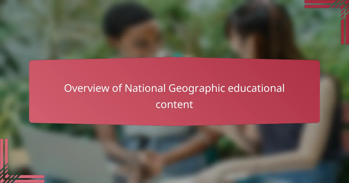 Overview of National Geographic educational content