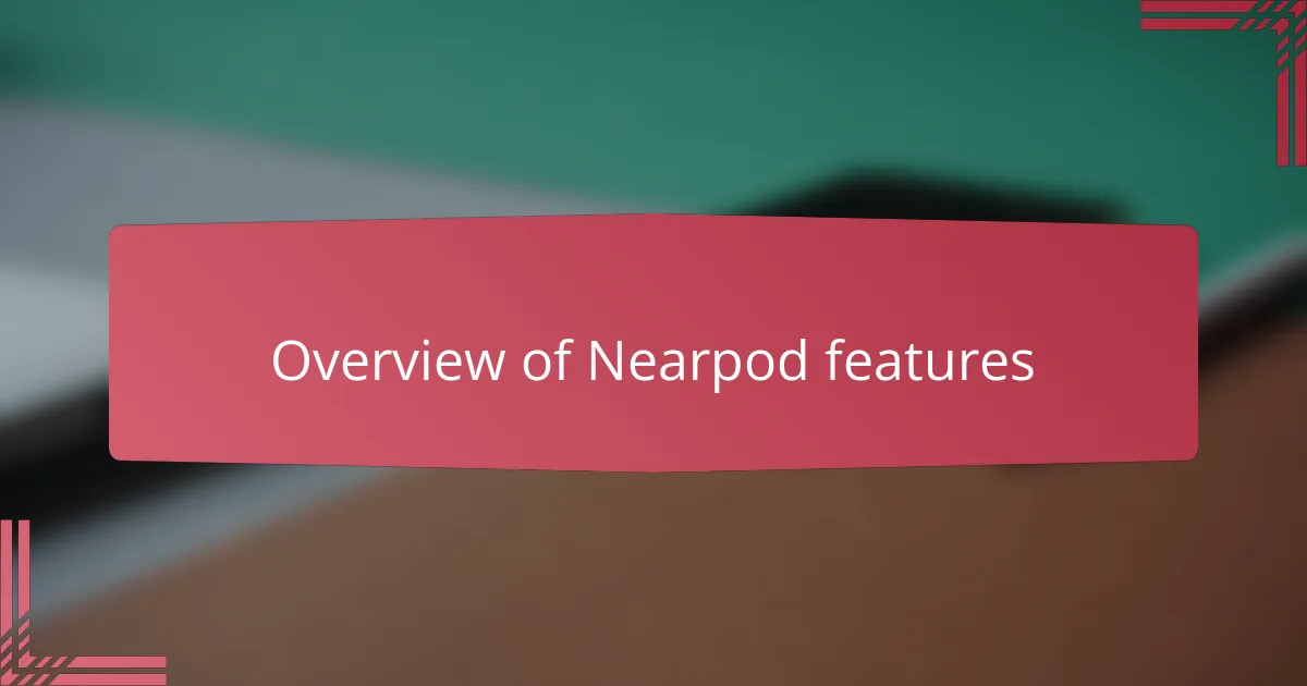 Overview of Nearpod features