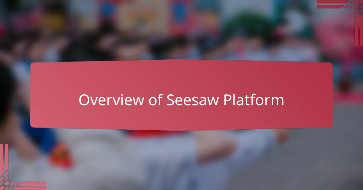 Overview of Seesaw Platform