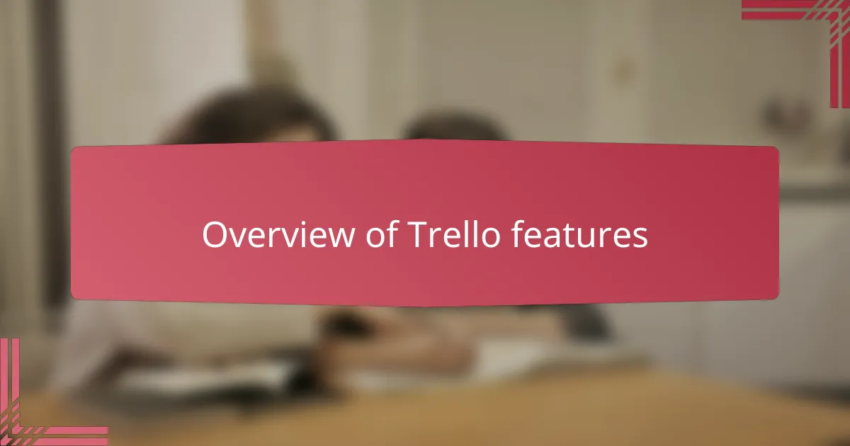 Overview of Trello features