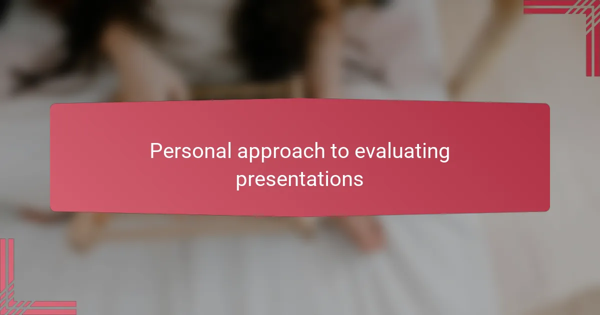 Personal approach to evaluating presentations