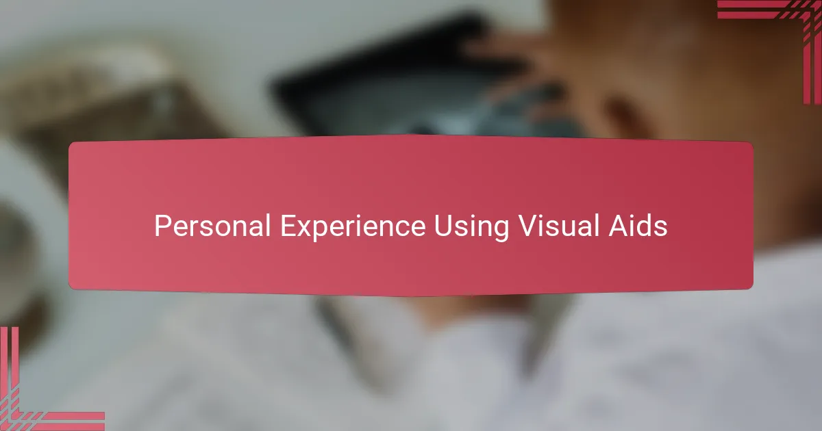 Personal Experience Using Visual Aids