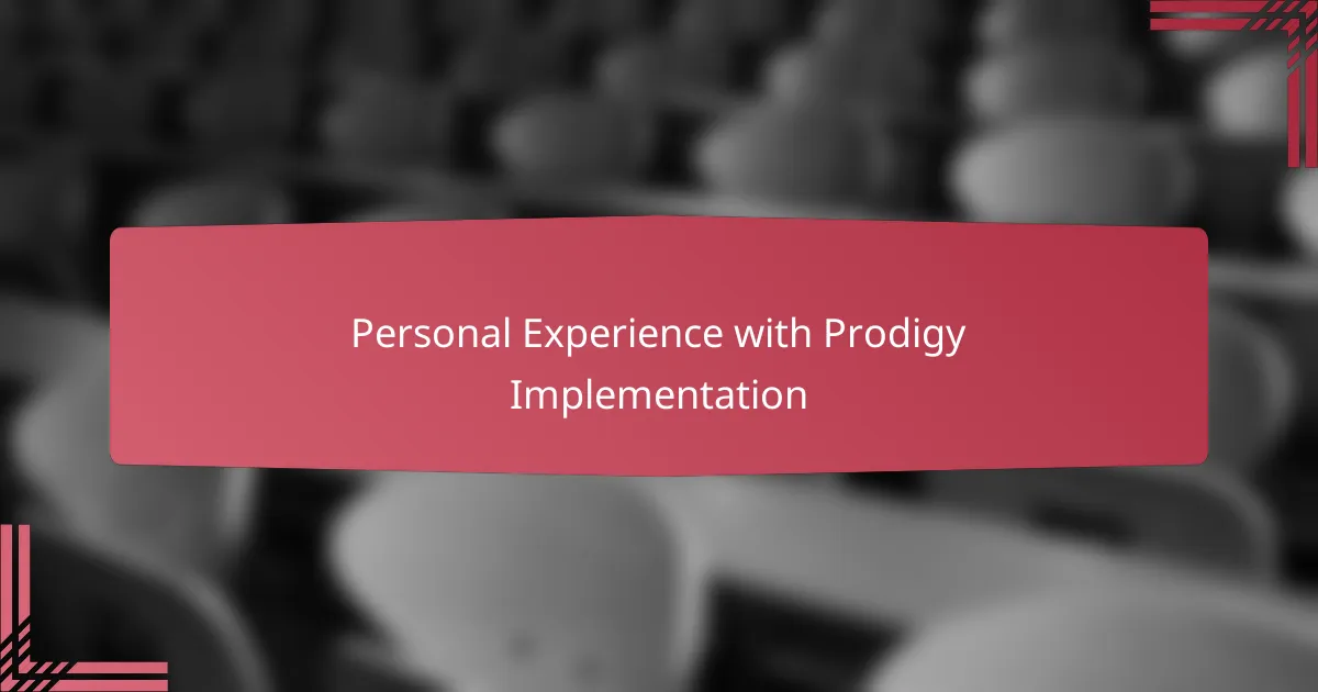 Personal Experience with Prodigy Implementation