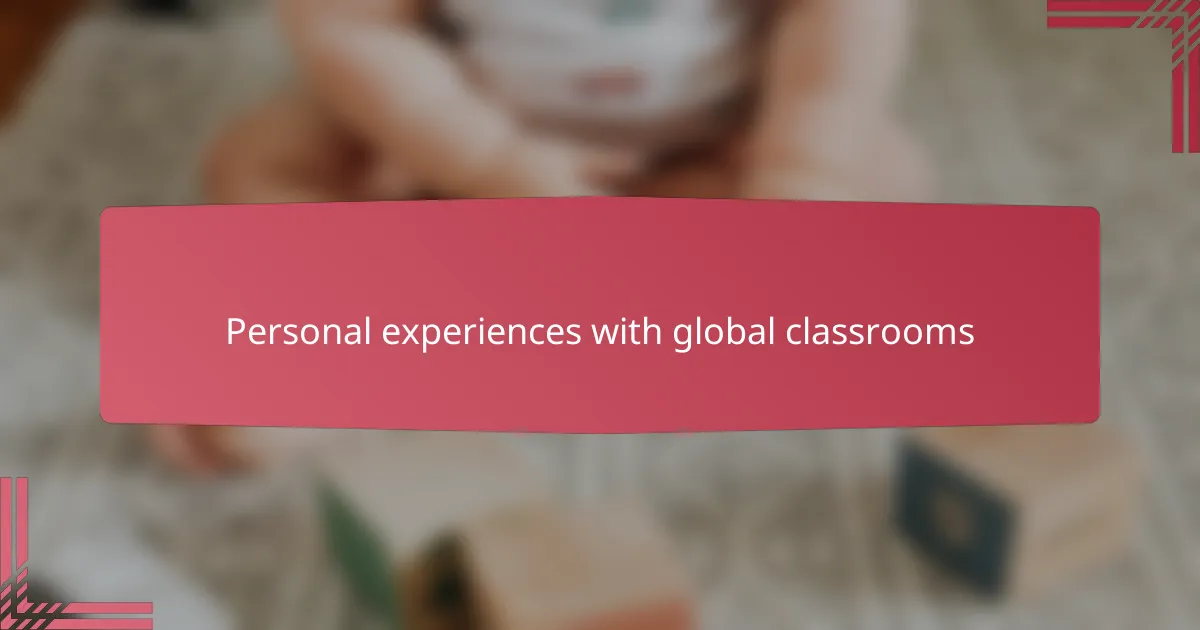 Personal experiences with global classrooms
