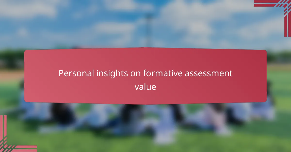 Personal insights on formative assessment value