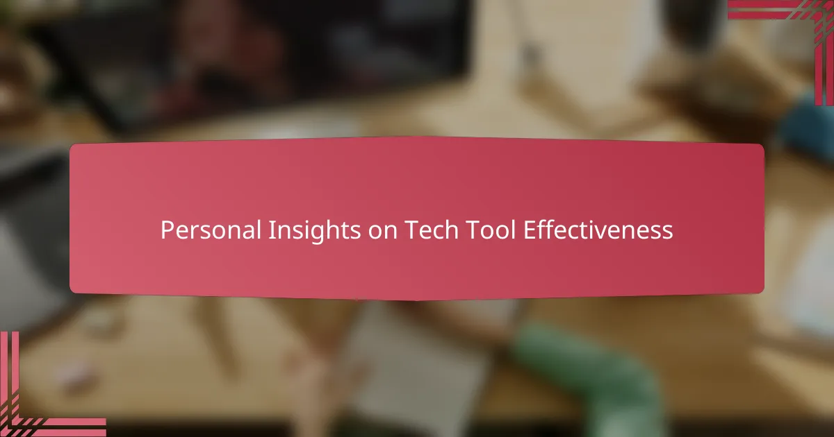 Personal Insights on Tech Tool Effectiveness