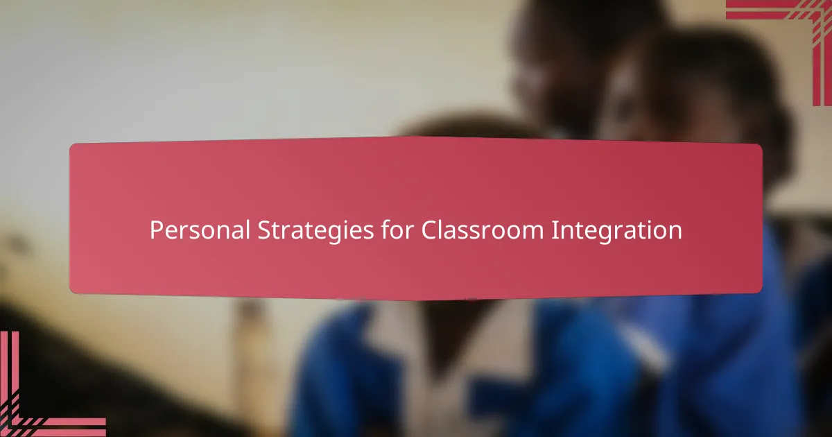 Personal Strategies for Classroom Integration