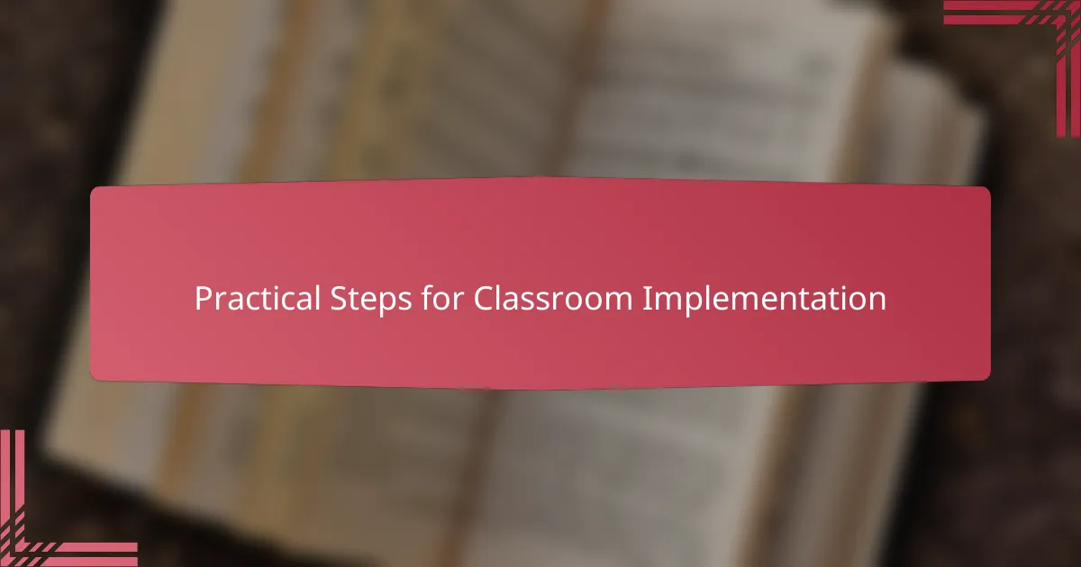 Practical Steps for Classroom Implementation