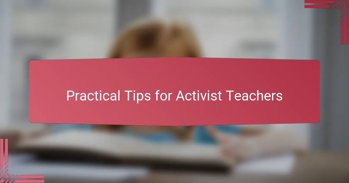 Practical Tips for Activist Teachers
