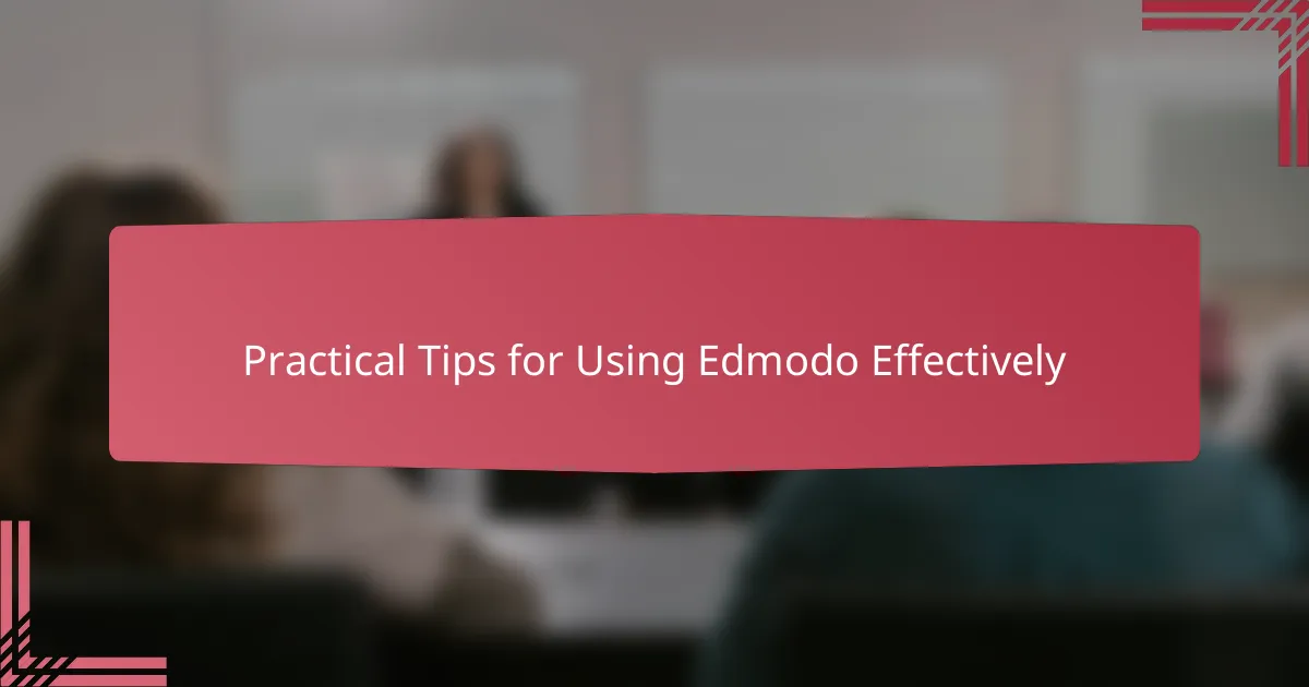 Practical Tips for Using Edmodo Effectively