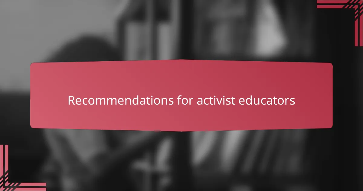 Recommendations for activist educators