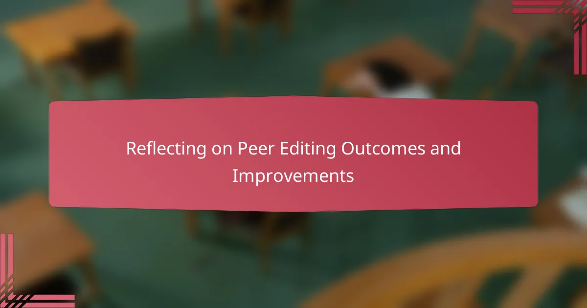 Reflecting on Peer Editing Outcomes and Improvements