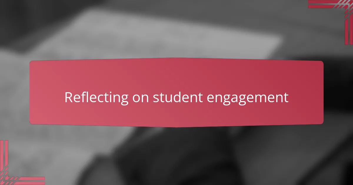 Reflecting on student engagement