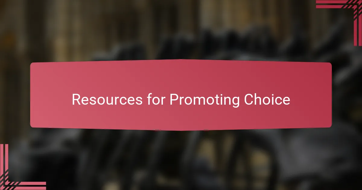 Resources for Promoting Choice
