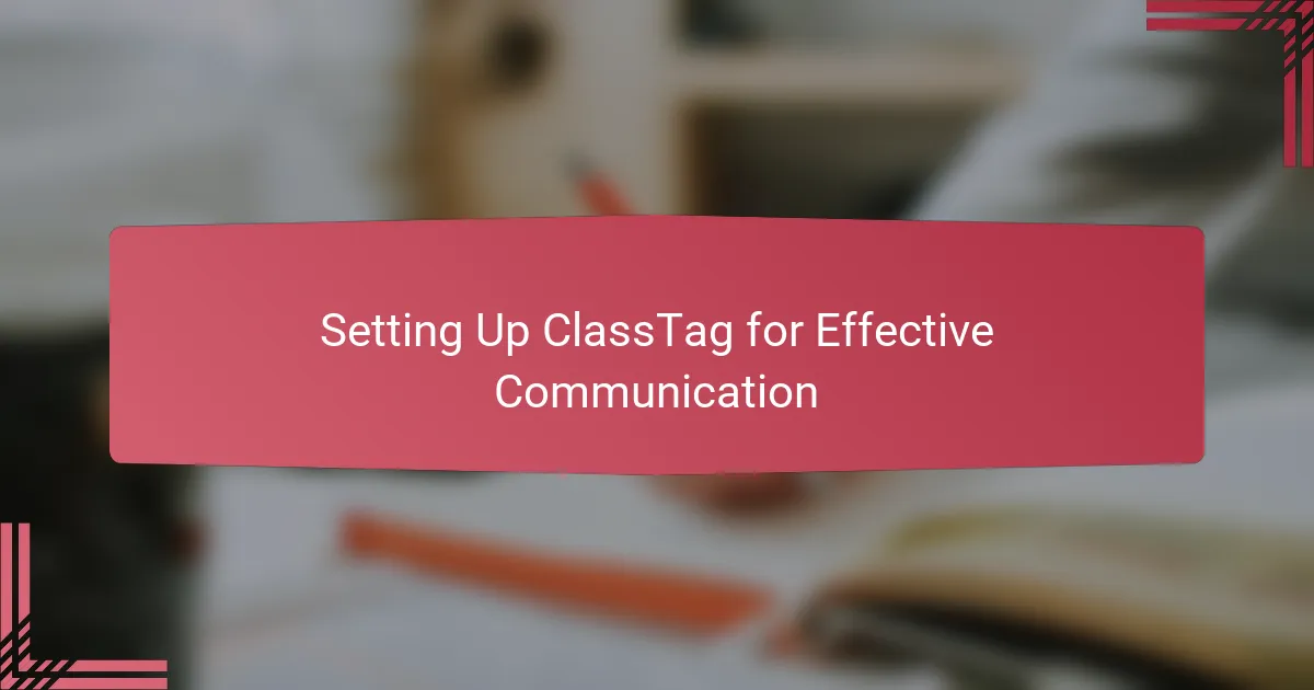 Setting Up ClassTag for Effective Communication