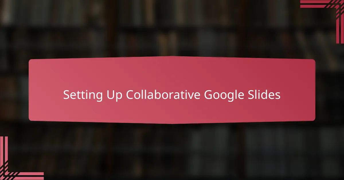 Setting Up Collaborative Google Slides