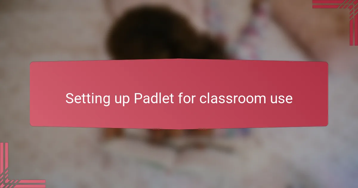 Setting up Padlet for classroom use