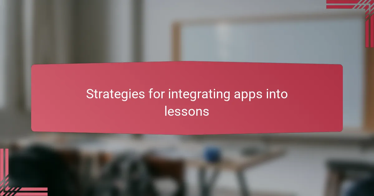 Strategies for integrating apps into lessons