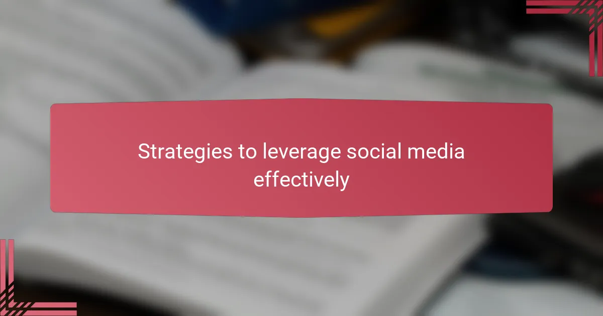Strategies to leverage social media effectively