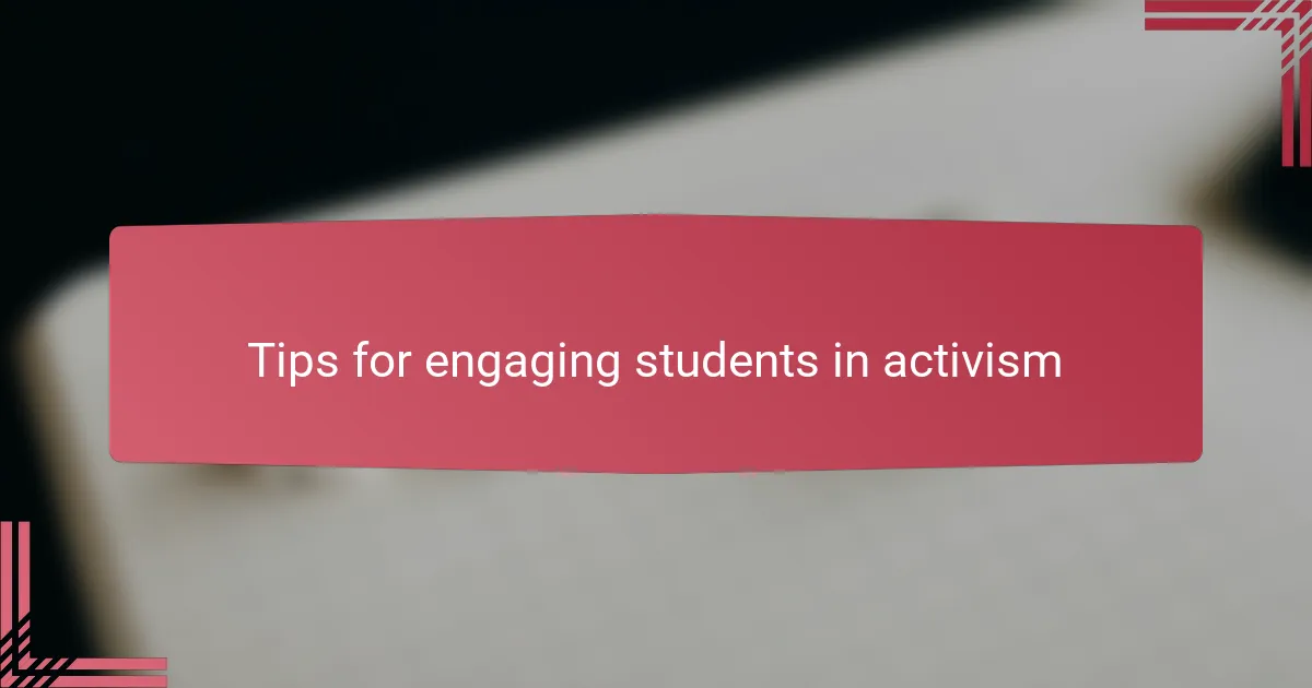 Tips for engaging students in activism