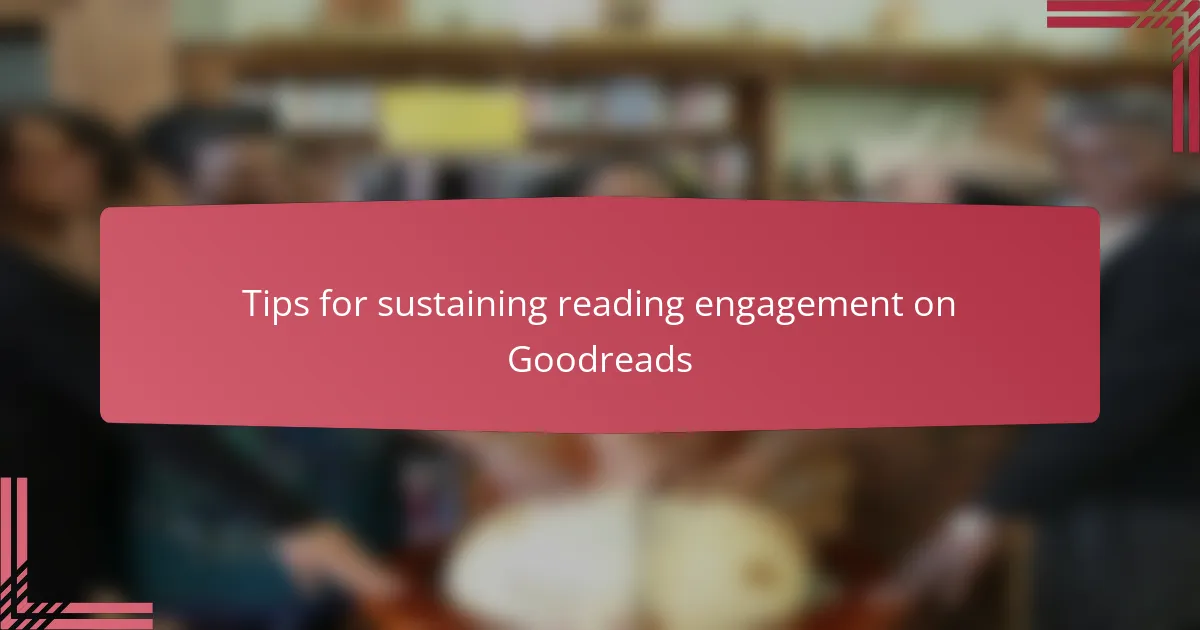 Tips for sustaining reading engagement on Goodreads