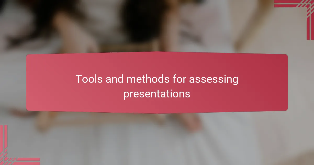 Tools and methods for assessing presentations