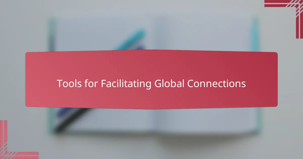 Tools for Facilitating Global Connections