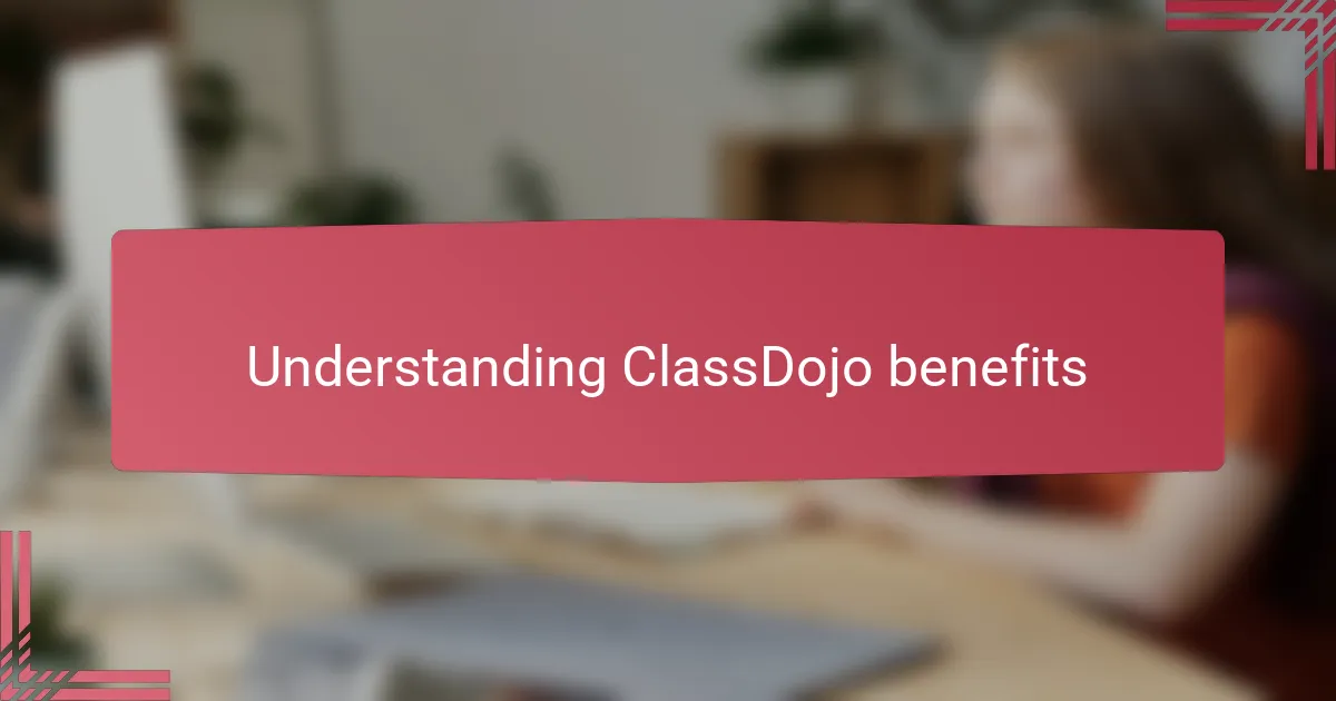Understanding ClassDojo benefits