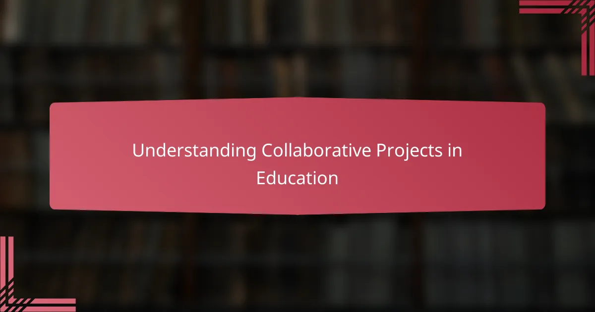 Understanding Collaborative Projects in Education