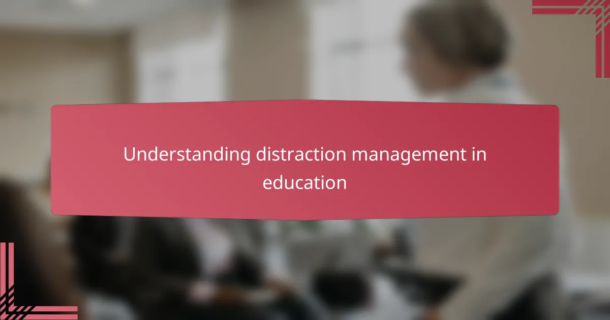 Understanding distraction management in education