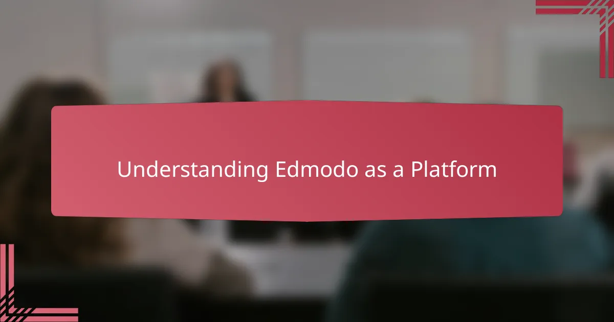 Understanding Edmodo as a Platform