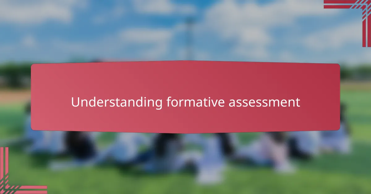 Understanding formative assessment