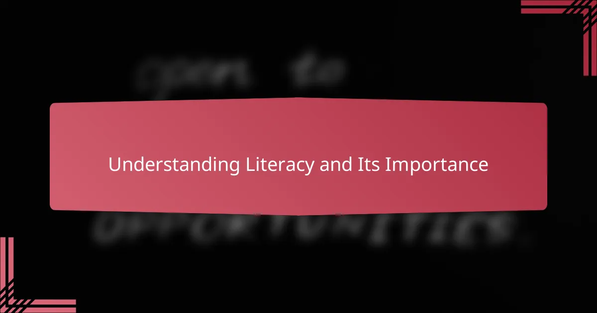 Understanding Literacy and Its Importance