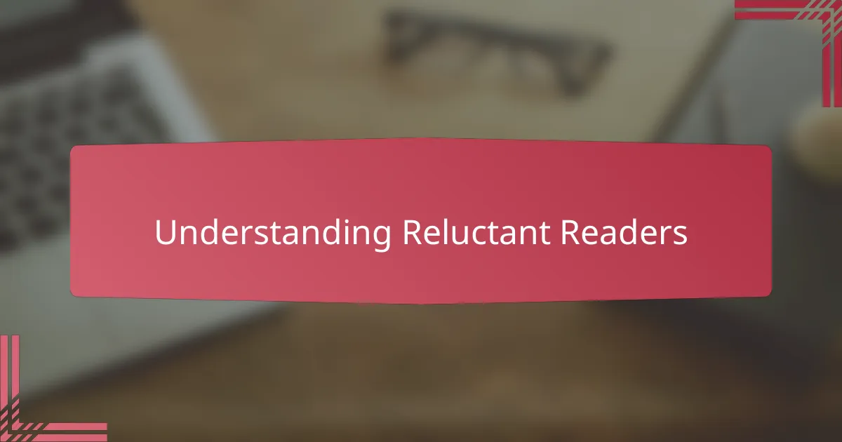 Understanding Reluctant Readers