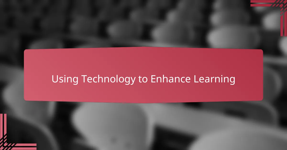 Using Technology to Enhance Learning